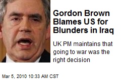 Gordon Brown Blames US for Blunders in Iraq