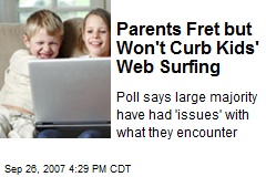 Parents Fret but Won't Curb Kids' Web Surfing