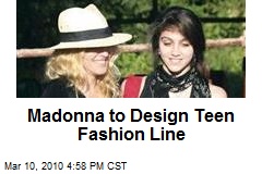 Madonna to Design Teen Fashion Line