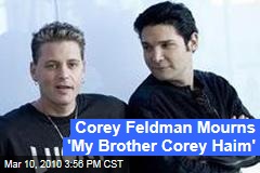 Corey Feldman Mourns 'My Brother Corey Haim'