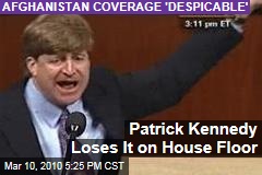 Patrick Kennedy Loses It on House Floor