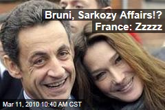 Bruni, Sarkozy Affairs!? France: Zzzzz