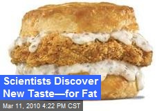 Scientists Discover New Taste&mdash;for Fat