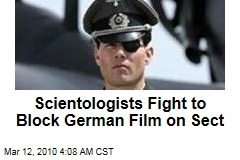 Scientologists Fight to Block German Film on Sect