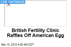 British Fertility Clinic Raffles Off American Egg