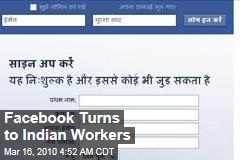 Facebook Turns to Indian Workers