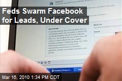 Feds Swarm Facebook for Leads, Under Cover