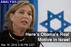 Here's Obama's Real Motive in Israel