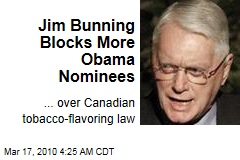 Jim Bunning Blocks More Obama Nominees