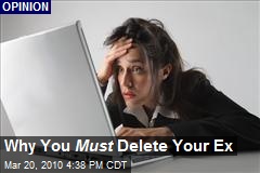 Why You Must Delete Your Ex