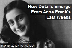 New Details Emerge From Anne Frank's Last Weeks