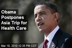 Obama Postpones Asia Trip for Health Care
