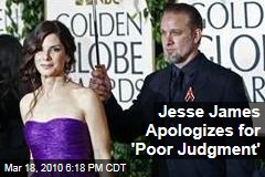 Jesse James Apologizes for 'Poor Judgment'
