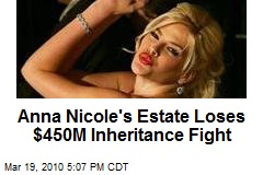 Anna Nicole's Estate Loses $450M Inheritance Fight