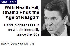 With Health Bill, Obama Ends the 'Age of Reagan'