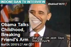 Obama Talks Childhood, Breaking Friend's Arm