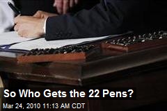 So Who Gets the 22 Pens?