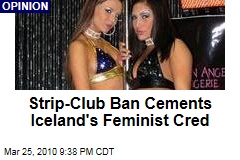Strip-Club Ban Cements Iceland's Feminist Cred