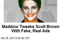 Maddow Tweaks Scott Brown With Fake, Real Ads