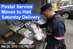 Postal Service Moves to Halt Saturday Delivery