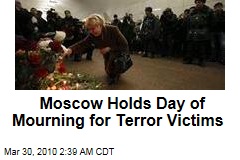 Moscow Holds Day of Mourning for Terror Victims