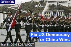 Fix US Democracy or China Wins