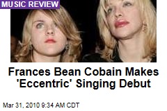 Frances Bean Cobain Makes 'Eccentric' Singing Debut