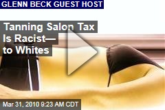Tanning Salon Tax Is Racist&mdash; to Whites