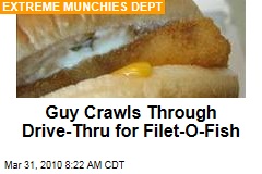 Guy Crawls Through Drive-Thru for Filet-O-Fish