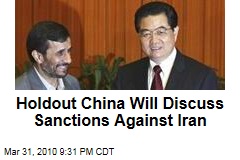 Holdout China Will Discuss Sanctions Against Iran