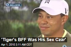 'Tiger's BFF Was His Sex Czar'