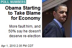 Obama Starting to Take Blame for Economy