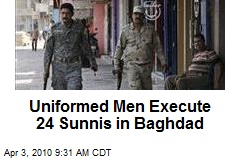 Uniformed Men Execute 24 Sunnis in Baghdad