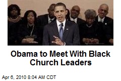 Obama to Meet With Black Church Leaders
