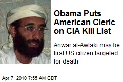 Obama Puts American Cleric on CIA Kill List