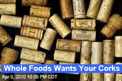 Whole Foods Wants Your Corks