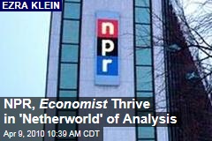 NPR, Economist Thrive in 'Netherworld' of Analysis