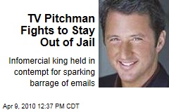 TV Pitchman Fights to Stay Out of Jail