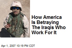 How America Is Betraying The Iraqis Who Work For It