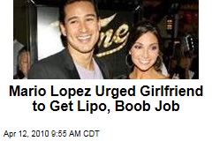 Mario Lopez Urged Girlfriend to Get Lipo, Boob Job