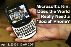 Microsoft's Kin: Does the World Really Need a 'Social' Phone?