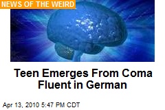 Teen Emerges From Coma Fluent in German