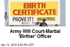 Army Will Court-Martial 'Birther' Officer