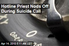 Hotline Priest Nods Off During Suicide Call