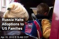 Russia Halts Adoptions to US Families