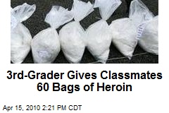 3rd-Grader Gives Classmates 60 Bags of Heroin