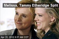 Melissa, Tammy Etheridge Split