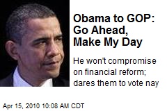 Obama to GOP: Go Ahead, Make My Day