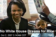No White House Dreams for Rice