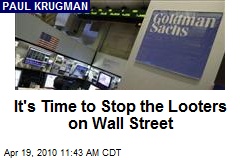 It's Time to Stop the Looters on Wall Street